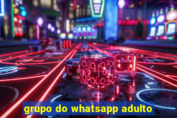 grupo do whatsapp adulto